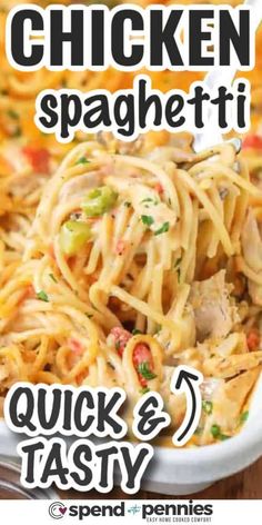 chicken spaghetti in a white bowl with the words, quick and tasty