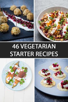 four different pictures with the words vegetarian starter recipes on them, including appetizers and desserts