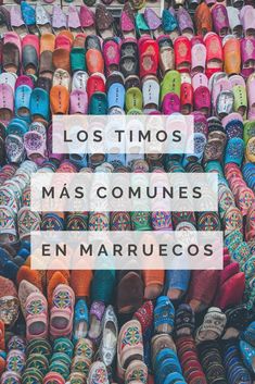 colorful shoes with the words los timos mas comunies en marrocos