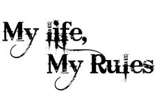 the words my life, my rules written in black ink