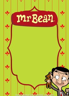 a cartoon character holding a teddy bear in front of a green sign that says mr bean