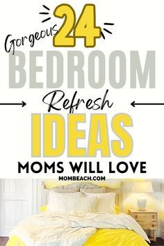 a bedroom with yellow and white decor on the bed, and text overlay that reads 24 gorgeous bedroom refresh ideas moms will love