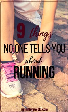 a woman tying her running shoes with the words 9 things no one tells you about running