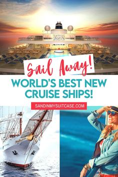 a cruise ship with the caption saying sail away world's best new cruise ships