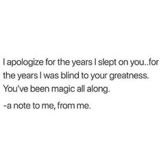 the text reads, i apoloize for the years i slept on you for the years i was blind to your greatness