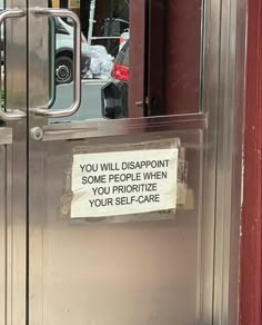 a door with a sign on it stating you will disapport some people when your self - care is out