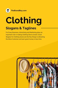 a rack with clothes hanging on it and the title, clothing slogans & taglines for every business, advertising and marketing plays an important role