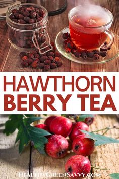 an image of a cup of tea with berries on it and the words, hawthorne berry tea