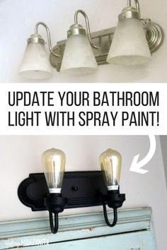 a bathroom light with spray paint on it and the words update your bathroom light with spray paint