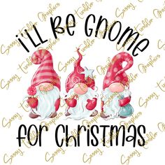 two gnomes are standing next to each other with the words i'll be gnome for christmas