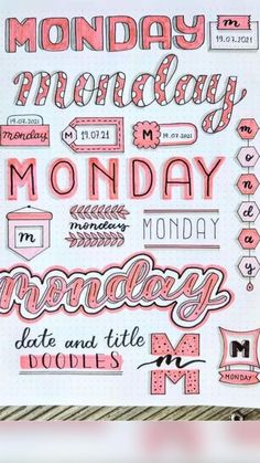 some type of lettering that is on top of a piece of paper with the words monday and