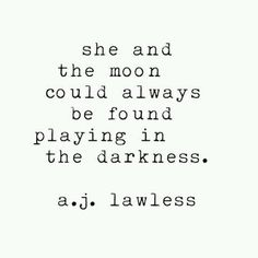 In The Darkness, The Darkness, Pretty Quotes, Beautiful Quotes