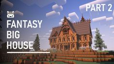 an old house in minecraft with the words fantasy big house on it's side