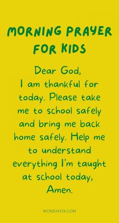 a poem written in green on a yellow background with the words morning prayer for kids