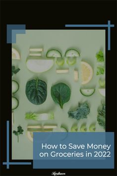 the cover of how to save money on groceries in 2020, including fruits and vegetables