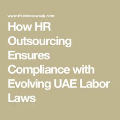 the words how hr outsourcing ensures compliance with involving uae labor laws