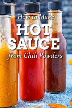 how to make hot sauce from chilli powders in glass bottles with text overlay