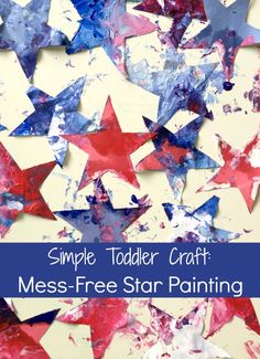 some red, white and blue paper stars with the text simple toddler craft mess - free star painting