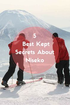 two skiers standing on top of a mountain with the words 5 best kept secrets about niskeo