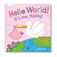 a children's book that says hello world it's me, hailey