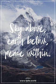 a mountain with the words sky above earth below peace within on it, and an image of