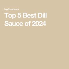 the top 5 best dill sauces of 2014