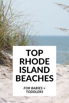 the top rhode island beaches for babies and toddlers with text overlay that reads, top rhode islands beaches for babies and toddlers