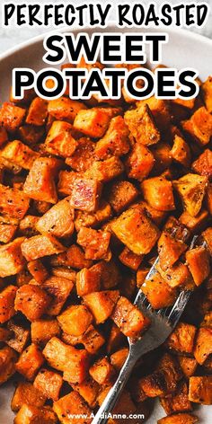 sweet potatoes in a white bowl with text overlay that says perfectly roasted sweet potatoes