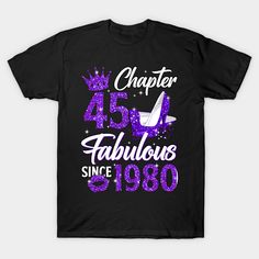 a black t - shirt with purple and white lettering that reads,'45 fabulous since 1950