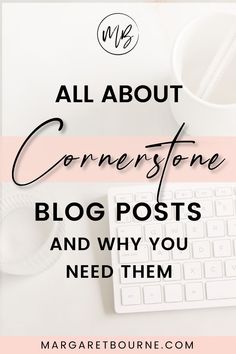 a computer keyboard, mouse and coffee cup with the words all about commerstone blog posts and why you need them