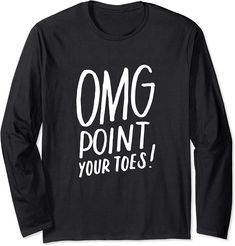 an omg point your toes long sleeve t - shirt