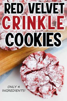 red velvet crinkle cookies on a cutting board with text overlay that reads, how to make red velvet crinkle cookies only 4 ingredients