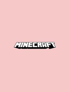 a pink background with the word minecraft in black and white on top of it