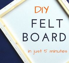 a sign that says diy felt board in just 5 minutes