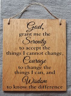 a wooden sign that says god, grant me the serenity to accept the things i cannot