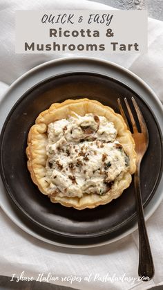 a plate with some food on it and a fork next to the plate that says quick and easy ricotta & mushrooms tart