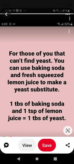 a text message that reads, for those of you that can't find yeast you can use baking soda and fresh squeezed lemon juice to make a yeast