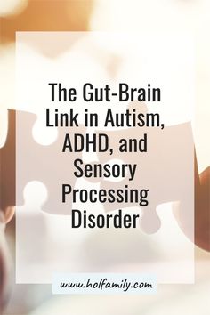 Sensory Processing Disorder Symptoms, Improving Gut Health, Gut Health Tips, Sensory Disorder, Gut Brain, Processing Disorder, Sensory Processing Disorder, Leaky Gut, Sensory Processing