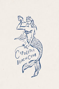 a drawing of a mermaid holding a bottle in it's right hand and the words cipoletto beach club written below