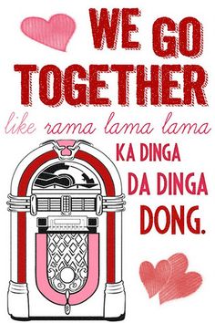 a poster with the words we go together like rama lamaa lamaa ka dinga da