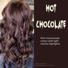 Hot chocolate hair color. Mocha with light mocha highlights. Hot Chocolate Hair Color, Hairstyle Change, Winter Hair Colors, Chocolate Brown Hair Color, Hair Color Chocolate, Chocolate Hair, Chocolate Brown Hair, Summer Hair Color For Brunettes, Winter Hair Color