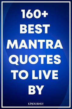 160+ Best Mantra Quotes to Live By