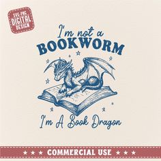 i'm not a book worm, i'm a book dragon commercial use