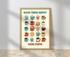 a poster with coffee cups on it in front of a white wall that says good thing happen