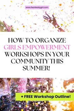 the words how to organize girls's employment workshop in your community this summer and free workshop online