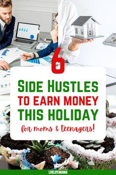 two people sitting at a table with laptops and papers in front of them text reads 6 side hustles to earn money this holiday for mom's teenagers