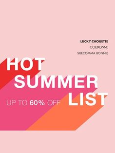 a pink and orange poster with the words hot summer list up to 60 % off