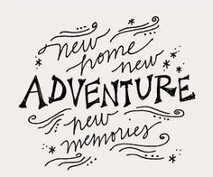 the words new home, new adventure and memories are drawn in black ink on a white background