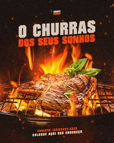 a steak is cooking on the grill with flames in the background and an advertise that reads o churras dos seus sondos