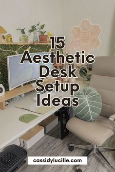 a desk with a computer on it and the words, 15 aesthetic desk setup ideas